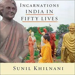 Incarnations: India in Fifty Lives [Audiobook]