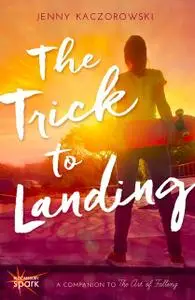 «The Trick to Landing» by Jenny Kaczorowski