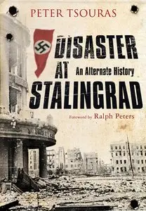 Disaster at Stalingrad: An Alternate History