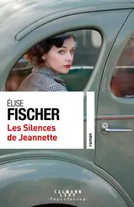 Les Silences de Jeannette - Elise Fischer
