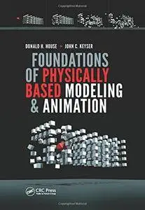 Foundations of Physically Based Modeling and Animation