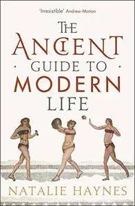 The Ancient Guide to Modern Life