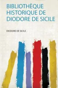Diodore de Sicile, "Bibliothèque historique"