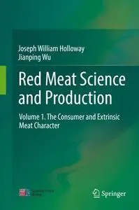 Red Meat Science and Production Volume 1. The Consumer and Extrinsic Meat Character