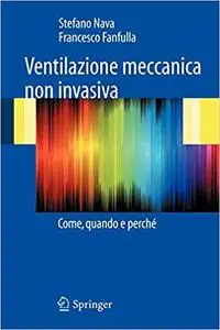 Ventilazione meccanica non invasiva: Come, quando e perché