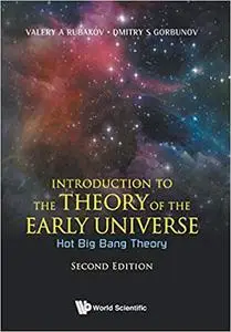 Introduction to the Theory of the Early Universe: Hot Big Bang Theory Ed 2