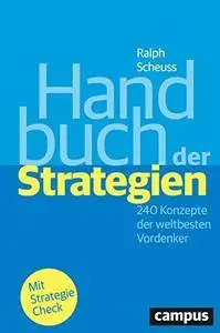 Handbuch der Strategien: 240 Konzepte der weltbesten Vordenker