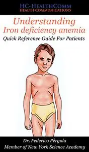 Understanding - Iron deficiency anemia: Quick Reference Guide For Patients