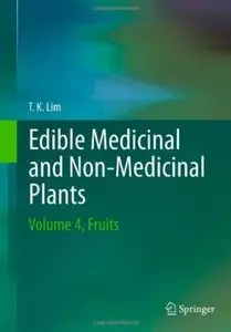 Edible Medicinal And Non-Medicinal Plants: Volume 4, Fruits [Repost]