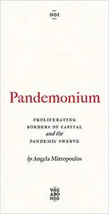 Pandemonium: The Proliferating Borders of Capital and the Pandemic Swerve