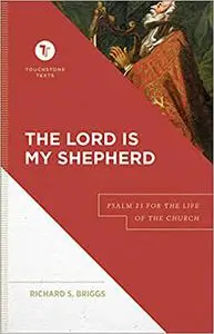 The Lord Is My Shepherd: Psalm 23 for the Life of the Church