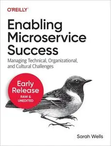 Enabling Microservice Success (Fourth Early Release)