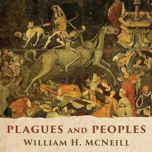 Plagues and Peoples [Audiobook]