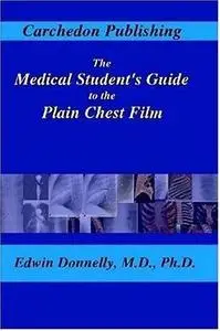 The Medical Student’s Guide to the Plain Chest Film