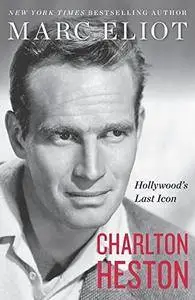 Charlton Heston: Hollywood's Last Icon