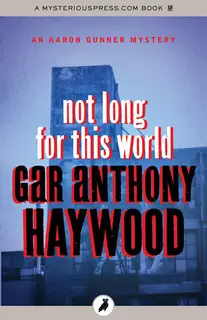 «Not Long for This World» by Gar Anthony Haywood