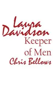 «Laura Davidson, Keeper of Men» by Chris Bellows