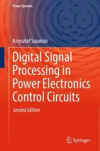 Digital Signal Processing in Power Electronics Control Circuits, Second Edition