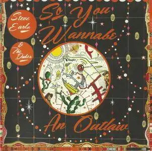 Steve Earle & The Dukes - So You Wannabe an Outlaw (Deluxe Edition) (2017)