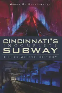 Cincinnati's Incomplete Subway: The Complete History (Repost)