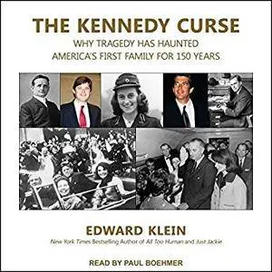 The Kennedy Curse: Why Tragedy Has Haunted America's First Family for 150 Years [Audiobook]