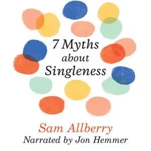 «7 Myths About Singleness» by Sam Allberry