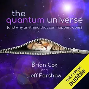 The Quantum Universe: (And Why Anything That Can Happen, Does) [Audiobook]
