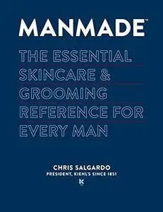 MANMADE: The Essential Skincare & Grooming Reference for Every Man