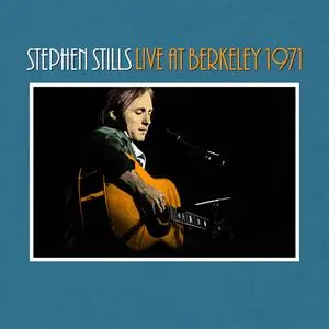 Stephen Stills  - Stephen Stills Live At Berkeley 1971 (2023) [Official Digital Download]