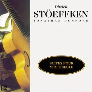 Jonathan Dunford - Ditrich Stöeffken: Suites pour Viole Seule (1994)