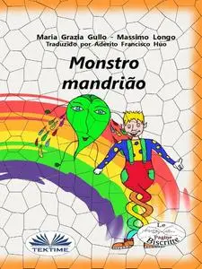 «Monstro Mandrião» by Maria Grazia Gullo, Massimo Longo