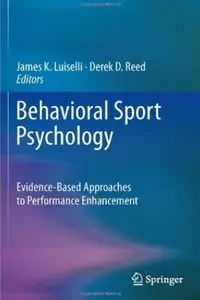 Behavioral Sport Psychology: Evidence-Based Approaches to Performance Enhancement [Repost]