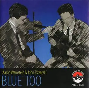 Aaron Weinstein & John Pizzarelli - Blue Too (2007)