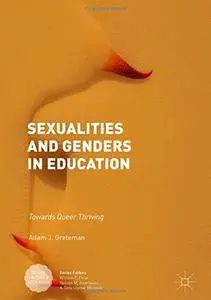 Sexualities and Genders in Education: Towards Queer Thriving (Queer Studies and Education)