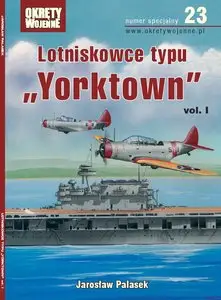 Lotniskowce typu „Yorktown” vol.I (Okrety Wojenne numer specjalny 23) (True PDF)