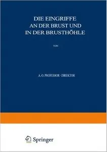 Die Eingriffe an der Brust und in der Brusthöhle by Martin Kirschner, Otto Kleinschmidt