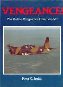 Vengeance! The Vultee Vengeance Dive Bomber (Repost)