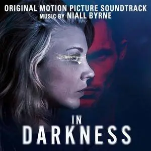 Niall Byrne - In Darkness (Original Motion Picture Soundtrack) (2018)