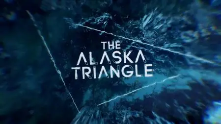 Travel Ch. - The Alaska Triangle (2020)