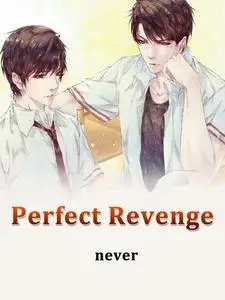 «Perfect Revenge» by Never
