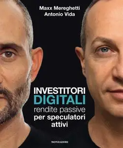 Maxx Mereghetti, Antonio Vida - Investitori digitali