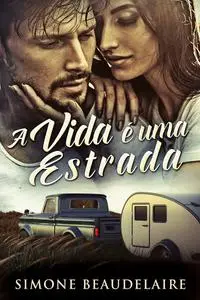 «A vida é uma estrada» by Simone Beaudelaire