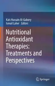 Nutritional Antioxidant Therapies: Treatments and Perspectives (Repost)