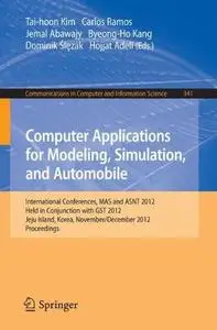 Computer Applications for Modeling, Simulation, and Automobile: International Conferences, MAS and ASNT 2012, Held in Conjuncti