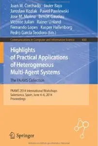 Highlights of Practical Applications of Heterogeneous Multi-Agent Systems - The PAAMS Collection