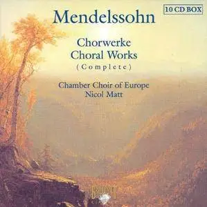 Chamber Choir of Europe / Nicol Matt - Mendelssohn: Choral Works (Complete) (2002) (10 CDs Box Set)