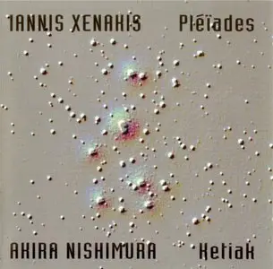 Iannis Xenakis - Pleìades - Akira Nishimura - Ketiak (1995)