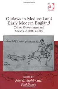 Outlaws in Medieval and Early Modern England by John C. Appleby [Repost]