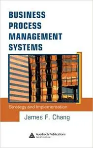 Business Process Management Systems: Strategy and Implementation (Repost)