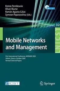 Mobile Networks and Management: First International Conference, MONAMI 2009, Athens, Greece, October 13-14, 2009. Revised Selec